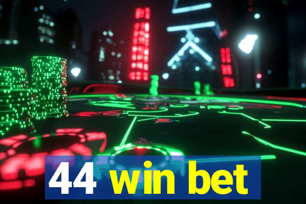 44 win bet